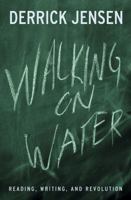 Walking On Water: Reading, Writing And Revolution 1931498482 Book Cover