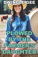 Plowed by the Farmer's Daughter: Transsexual, First Time 1718134444 Book Cover