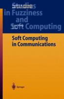 Soft Computing in Communications 3642536239 Book Cover