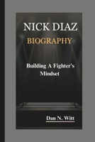 NICK DIAZ: Building a Fighter's Mindset B0DPZBX7ZP Book Cover