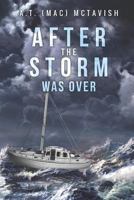 After the Storm Was Over 1784653454 Book Cover