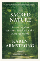Sacred Nature: Restoring Our Ancient Bond with the Natural World 0593319435 Book Cover