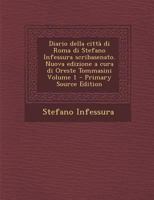 Diario della città di Roma di Stefano Infessura scribasenato. Nuova edizione a cura di Oreste Tommasini Volume 1 117793678X Book Cover