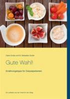 Gute Wahl!: Ernährungstipps für Dialysepatienten 3743192594 Book Cover