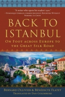 Back to Istanbul: On Foot across Europe to the Great Silk Road 1510776826 Book Cover