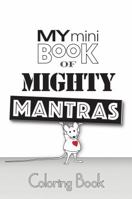 My Mini Book of Mighty Mantras Coloring Book 0998039217 Book Cover