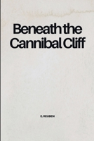 Beneath the Cannibal Cliff 9335872679 Book Cover