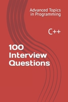 100 Interview Questions: C++ B0C5P9WYDY Book Cover