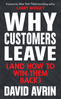 Why Customers Leave (and How to Win Them Back): (24 Reasons People are Leaving You for Competitors, and How to Win Them Back*) 1632651513 Book Cover