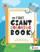 My First Giant Coloring Book: Cute Toddler Coloring Book with over 140 pages: great gift idea for preschool boys and girls with lots of adorable Fun illustrations with Alphabet, number, animals & shap B0848X81NN Book Cover