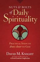 Nuts & Bolts of Daily Spirituality: Practical Steps to Draw Closer to God 1585959200 Book Cover