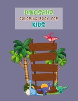 Dinosaur Coloring Book For Kids: Great Gift For Boys & Girls 1673707734 Book Cover