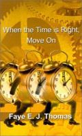 When the Time is Right, Move On 0759669473 Book Cover