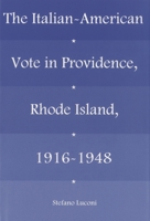 Italian-American Vote in Providence R.I., 1916-1948 0838640478 Book Cover