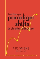 Brief History of Paradigm Shifts in Christian Education null Book Cover