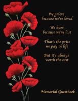 Memorial Guestbook: Condolence Book, Remembrance Book, Soft Cover Black with red poppies and original poem. 110 pages, 8.5x11 1724837516 Book Cover