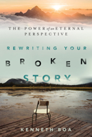 Rewriting Your Broken Story: The Power of an Eternal Perspective 0830844619 Book Cover