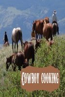 Cowboy Cooking: Blank Lined Western Recipe Book To Write & Show Off Your Favorite Ranch Recipes Cattle Drive Cast Iron Pots Cover 1691077364 Book Cover