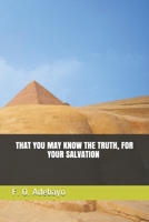 That You May Know the Truth, for Your Salvation B08ZFC6DCV Book Cover