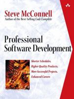 Professional Software Development: Shorter Schedules, Higher Quality Products, More Successful Projects, Enhanced Careers 0321193679 Book Cover