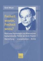 Freiheit Wovon, Freiheit Wozu?: Politische Psychologie Und Alternativen Humanistischer Politik Bei Erich Fromm 3810033960 Book Cover