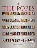 The Popes: Every Question Answered 1435145712 Book Cover