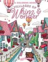 Villages of Whim & Wonder: By: Jenni S. B0F749VRZW Book Cover
