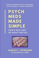 Psych Meds Made Simple: How & Why They Do What They Do 1999000803 Book Cover