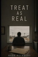 Treat As Real B0GZQ36STJ Book Cover