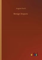 Benign Stupors: A Study of a New Manic Depressive Reaction Type 1546573755 Book Cover