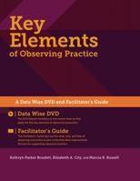 Key Elements of Observing Practice: A Data Wise DVD and Facilitator's Guide 1612507298 Book Cover