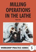 Milling Operations in the Lathe (Workshop Practice Series, No 5) 0852428405 Book Cover