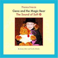 Gena And The Magic Bear: The Sound Of Soft G (Phonics Friends) 1602534020 Book Cover