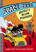 Space Taxi: Archie's Alien Disguise 0316243280 Book Cover