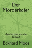 Der Mörderkater: Geschichten um die Tollwut B08GFSYGSN Book Cover