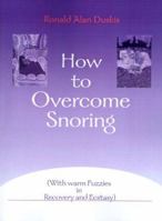 How to Overcome Snoring: With Warm Fuzzies in Recovery and Ecstasy 0595004733 Book Cover