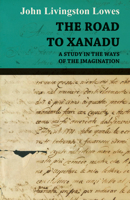 The Road to Xanadu: A Study in the Ways of the Imagination B0026HQDRE Book Cover