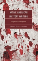 Native American Mystery Writing: Indigenous Investigations 1498585795 Book Cover