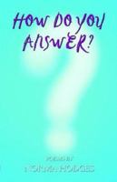 How Do You Answer? 1413712258 Book Cover
