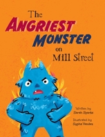 The Angriest Monster on Mill Street B0CH42PMC3 Book Cover