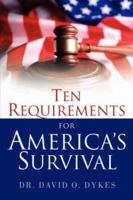 Ten Requirements For America's Survival 1594677905 Book Cover