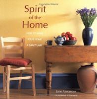 Spirit of the Home: How to Make Your Home a Sanctuary 0823049019 Book Cover