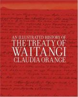 An illustrated history of the Treaty of Waitangi 1877242160 Book Cover