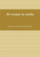 Al cruzar tu estela 144779950X Book Cover