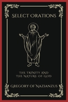 Select Orations: The Trinity and the Nature of God (Grapevine Press) 9358375612 Book Cover