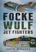 Focke Wulf Jet Fighters 1781556644 Book Cover