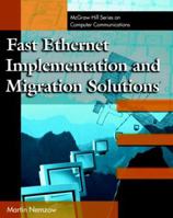 Fast Ethernet Implementation and Migration Solutions (Mcgraw-Hill Series on Computer Communications) 0070463859 Book Cover