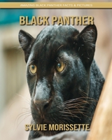 Black Panther: Amazing Black Panther Facts & Pictures 1703688910 Book Cover
