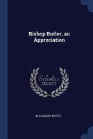 Bishop Butler, an Appreciation 1018265937 Book Cover