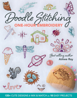 Doodle Stitching One-Hour Embroidery: 135+ Cute Designs to Mix & Match in 18 Easy Projects 1644030829 Book Cover